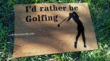 I'd Rather Be Golfing Male or Female  Welcome Doormat - UnwelcomeDoormats - Custom doormats - Personalized doormats - Rude Doormats - Funny Doormats