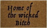 Home of the Wicked B*tch  Funny Doormat - UnwelcomeDoormats - Custom doormats - Personalized doormats - Rude Doormats - Funny Doormats
