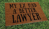 My Ex Had A Better Lawyer Welcome Doormat - UnwelcomeDoormats - Custom doormats - Personalized doormats - Rude Doormats - Funny Doormats