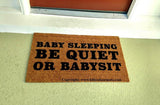 Baby Sleeping Be Quiet or Babysit Funny Welcome Door Mat - UnwelcomeDoormats - Custom doormats - Personalized doormats - Rude Doormats - Funny Doormats