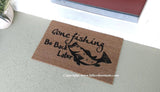 Gone Fishing Be Back Later  Welcome Doormat - UnwelcomeDoormats - Custom doormats - Personalized doormats - Rude Doormats - Funny Doormats