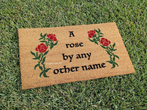 A Rose By Any Other Name  Doormat - UnwelcomeDoormats - Custom doormats - Personalized doormats - Rude Doormats - Funny Doormats