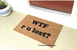 WTF r u lost? Rude Funny Welcome Door Mat - UnwelcomeDoormats - Custom doormats - Personalized doormats - Rude Doormats - Funny Doormats