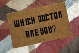 Which Doctor Are You? Whovian Welcome Door Mat - UnwelcomeDoormats - Custom doormats - Personalized doormats - Rude Doormats - Funny Doormats
