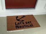 Let's Get Nautical  Funny Welcome Doormat - UnwelcomeDoormats - Custom doormats - Personalized doormats - Rude Doormats - Funny Doormats