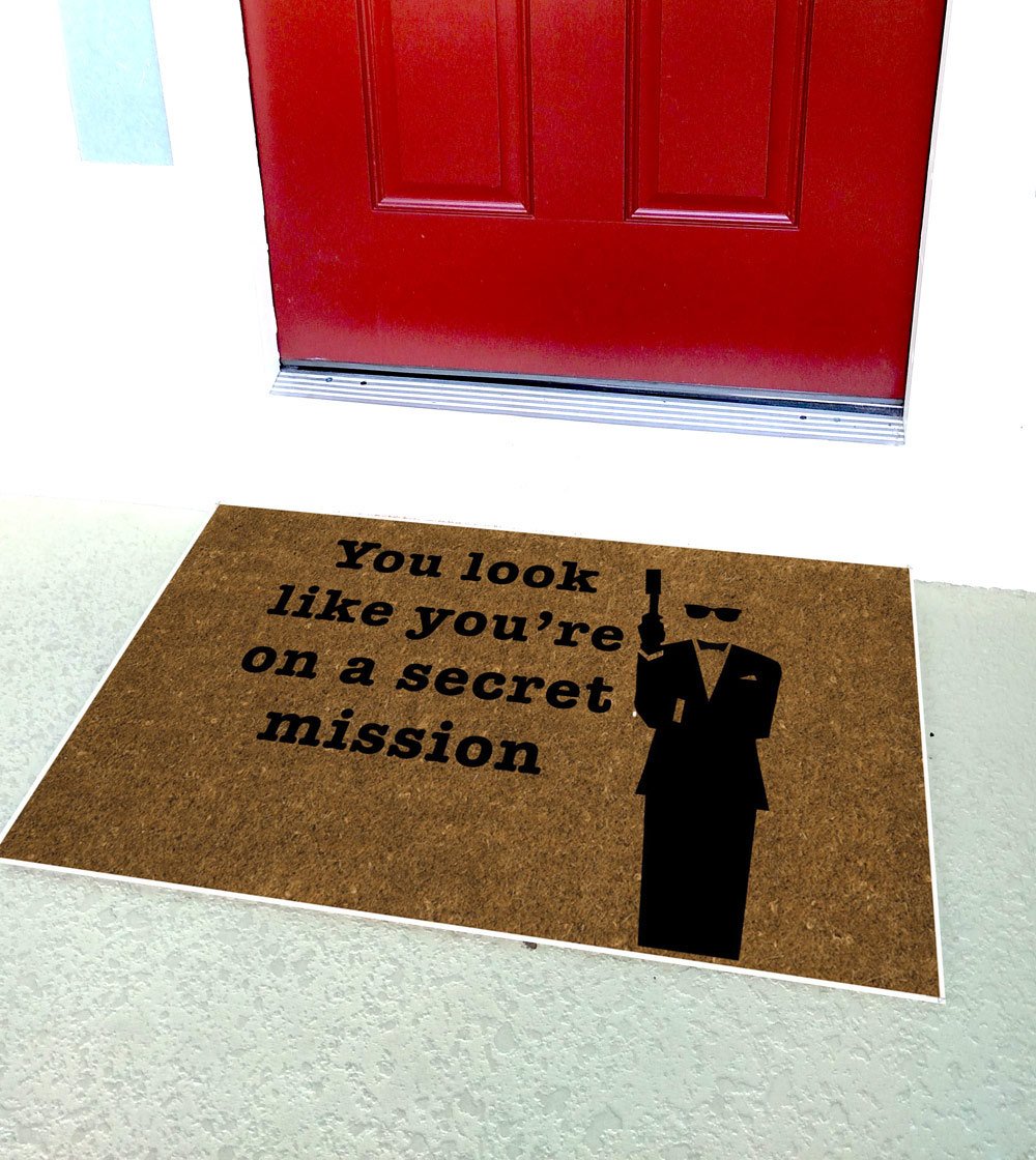 You Look Like You're On A Secret Mission Doormat