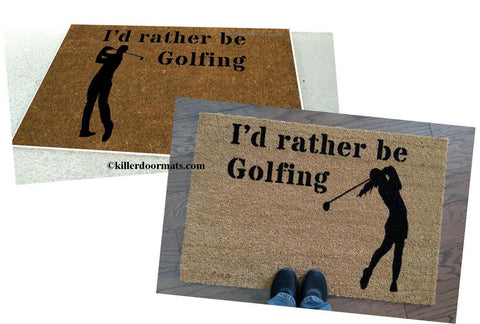 I'd Rather Be Golfing Male or Female  Welcome Doormat - UnwelcomeDoormats - Custom doormats - Personalized doormats - Rude Doormats - Funny Doormats