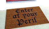 Enter At Your Peril  Funny Welcome Doormat - UnwelcomeDoormats - Custom doormats - Personalized doormats - Rude Doormats - Funny Doormats