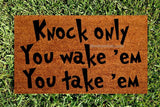 Knock Only You Wake 'Em You Take 'Em  Funny Doormat - UnwelcomeDoormats - Custom doormats - Personalized doormats - Rude Doormats - Funny Doormats