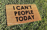 I Can't People Today Funny Door Mat - UnwelcomeDoormats - Custom doormats - Personalized doormats - Rude Doormats - Funny Doormats