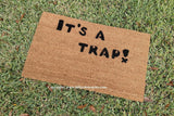 It's A Trap! Welcome Door Mat - UnwelcomeDoormats - Custom doormats - Personalized doormats - Rude Doormats - Funny Doormats