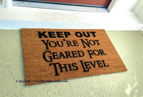 Keep Out You're Not Geared For This Level Welcome Doormat - UnwelcomeDoormats - Custom doormats - Personalized doormats - Rude Doormats - Funny Doormats