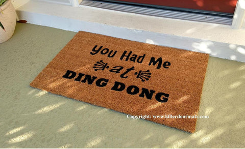 You Had Me At Ding Dong  Funny Welcome Doormat - UnwelcomeDoormats - Custom doormats - Personalized doormats - Rude Doormats - Funny Doormats