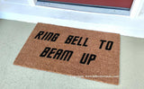 Ring Bell To Beam Up Funny Welcome Doormat - UnwelcomeDoormats - Custom doormats - Personalized doormats - Rude Doormats - Funny Doormats