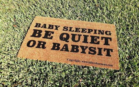 Baby Sleeping Be Quiet or Babysit Funny Welcome Door Mat - UnwelcomeDoormats - Custom doormats - Personalized doormats - Rude Doormats - Funny Doormats