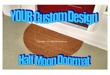 It's YOUR Personalized Door Mat, Half Moon Style - UnwelcomeDoormats - Custom doormats - Personalized doormats - Rude Doormats - Funny Doormats