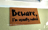 Beware I'm Usually Naked  Funny Door Mat - UnwelcomeDoormats - Custom doormats - Personalized doormats - Rude Doormats - Funny Doormats