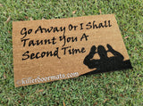 Go Away or I Shall Taunt You a Second Time Silhouette Funny  Welcome Mat - UnwelcomeDoormats - Custom doormats - Personalized doormats - Rude Doormats - Funny Doormats