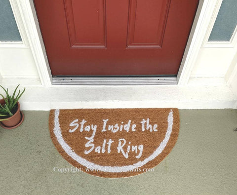 Stay Inside the Salt Ring Half Moon Welcome Doormat - UnwelcomeDoormats - Custom doormats - Personalized doormats - Rude Doormats - Funny Doormats