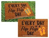 Every Day is a Flip Flop Day Welcome Doormat - UnwelcomeDoormats - Custom doormats - Personalized doormats - Rude Doormats - Funny Doormats