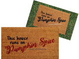 This House Runs On Pumpkins Spice Seasonal  Door Mat - UnwelcomeDoormats - Custom doormats - Personalized doormats - Rude Doormats - Funny Doormats