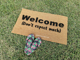 Welcome Don't Expect Much  Doormat - UnwelcomeDoormats - Custom doormats - Personalized doormats - Rude Doormats - Funny Doormats