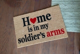 Home Is In My Soldier's Arms Welcome Door Mat - UnwelcomeDoormats - Custom doormats - Personalized doormats - Rude Doormats - Funny Doormats
