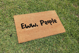 Eww People Funny Rude Door Mat - UnwelcomeDoormats - Custom doormats - Personalized doormats - Rude Doormats - Funny Doormats