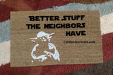 Better Stuff The Neighbors Have  Funny  Welcome Doormat - UnwelcomeDoormats - Custom doormats - Personalized doormats - Rude Doormats - Funny Doormats