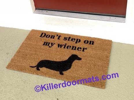 Don't Step On My Wiener Dachshund Funny Welcome Door Mat - UnwelcomeDoormats - Custom doormats - Personalized doormats - Rude Doormats - Funny Doormats