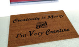 Creativity is Messy and I'm Very Creative  Funny Welcome Doormat - UnwelcomeDoormats - Custom doormats - Personalized doormats - Rude Doormats - Funny Doormats