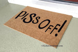 Piss Off!  Rude Welcome Doormat - UnwelcomeDoormats - Custom doormats - Personalized doormats - Rude Doormats - Funny Doormats