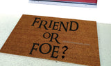 Friend or Foe  Welcome Doormat - UnwelcomeDoormats - Custom doormats - Personalized doormats - Rude Doormats - Funny Doormats