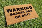Warning Badass Dog On Duty Funny Welcome Door Mat - UnwelcomeDoormats - Custom doormats - Personalized doormats - Rude Doormats - Funny Doormats
