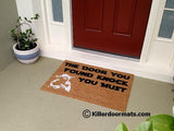 The Door You Found Knock You Must  Funny  Welcome Doormat - UnwelcomeDoormats - Custom doormats - Personalized doormats - Rude Doormats - Funny Doormats